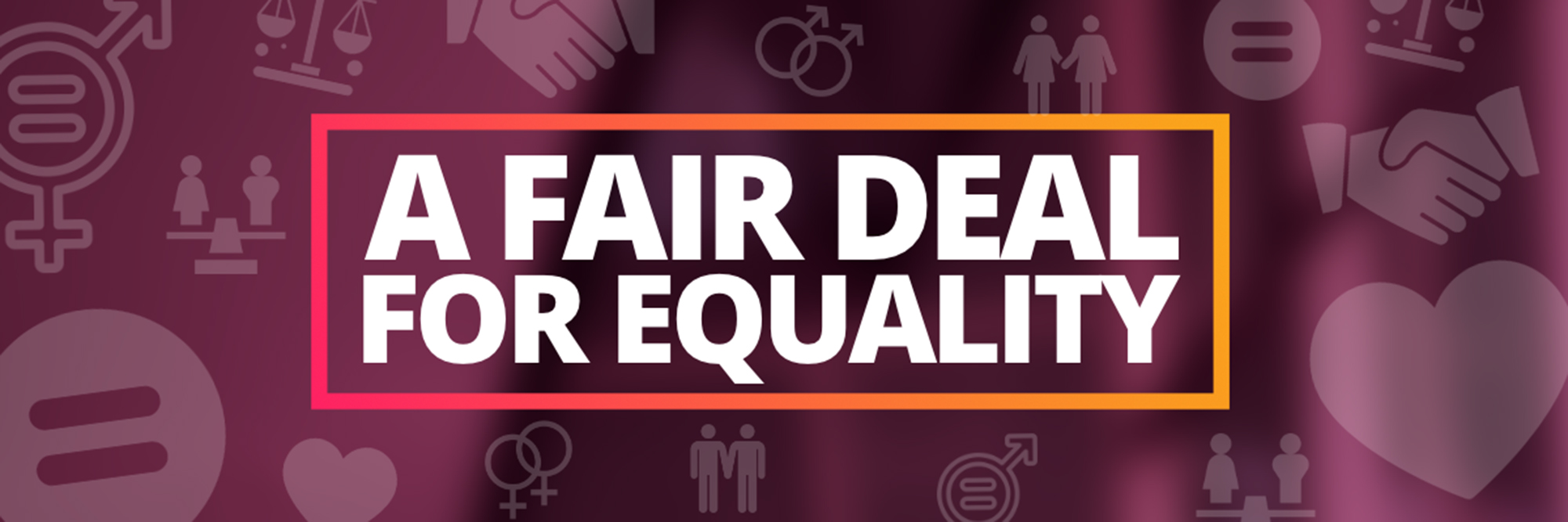 A Fair Deal for Equality