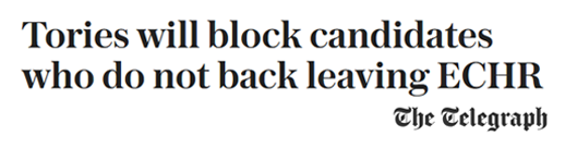 The Telegraph headline: 'Tories will block candidates who do not back leaving ECHR'